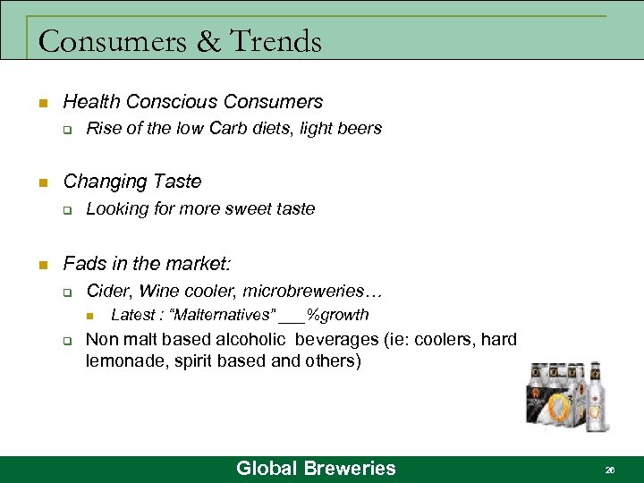 Consumers & Trends n Health Conscious Consumers q n Changing Taste q n Rise