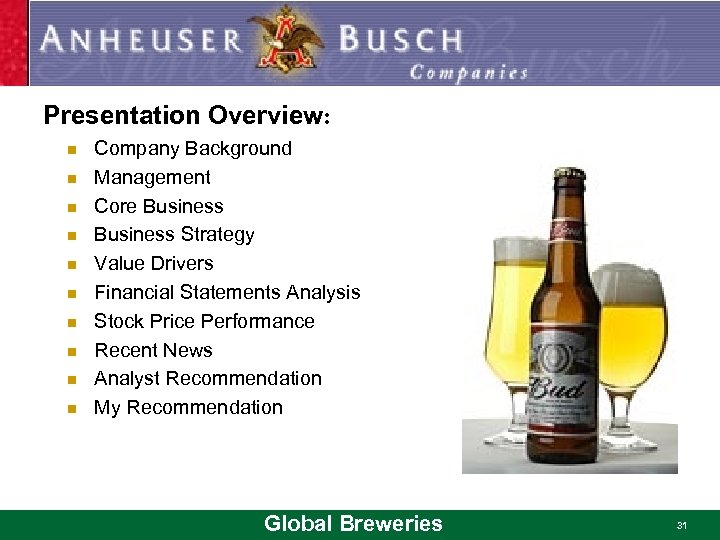 Presentation Overview: n n n n n Company Background Management Core Business Strategy Value