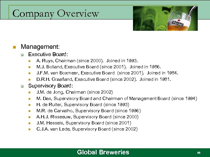 Company Overview n Management: q Executive Board: n n q A. Ruys, Chairman (since