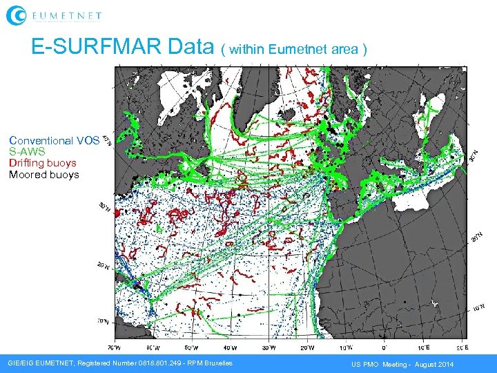E-SURFMAR Data ( within Eumetnet area ) Conventional VOS S-AWS Drifting buoys Moored buoys