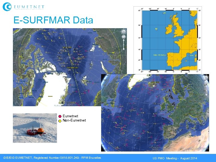 E-SURFMAR Data Eumetnet Non-Eumetnet GIE/EIG EUMETNET, Registered Number 0818. 801. 249 - RPM Bruxelles