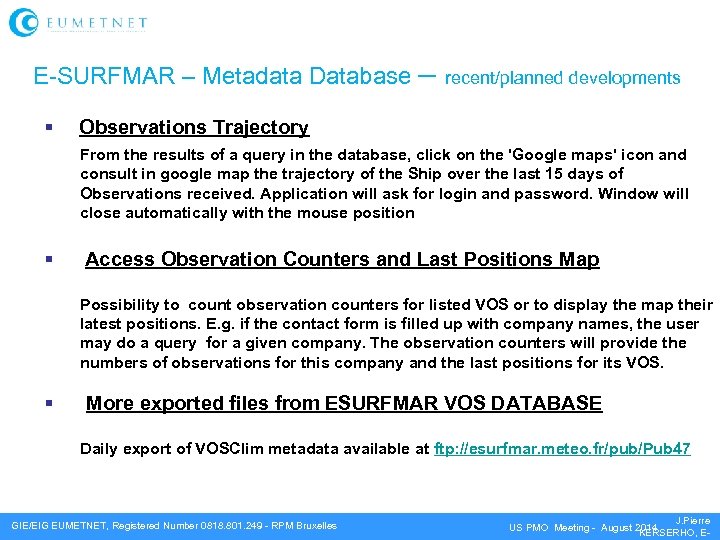 E-SURFMAR – Metadata Database – recent/planned developments Observations Trajectory From the results of a