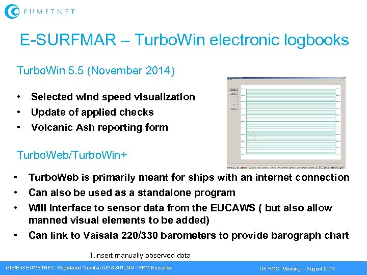 E-SURFMAR – Turbo. Win electronic logbooks Turbo. Win 5. 5 (November 2014) • •