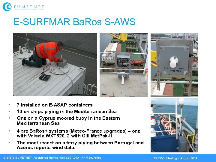 E-SURFMAR Ba. Ros S-AWS • • • 7 installed on E-ASAP containers 10 on