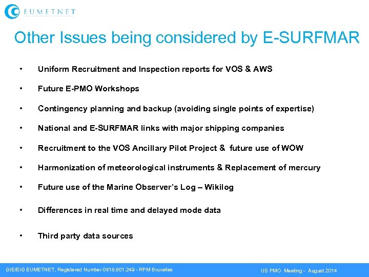 Other Issues being considered by E-SURFMAR • • • Uniform Recruitment and Inspection reports