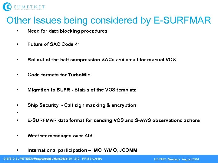 Other Issues being considered by E-SURFMAR • Need for data blocking procedures • Future