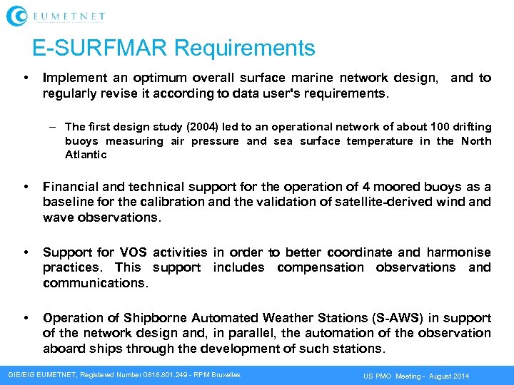 E-SURFMAR Requirements • Implement an optimum overall surface marine network design, and to regularly