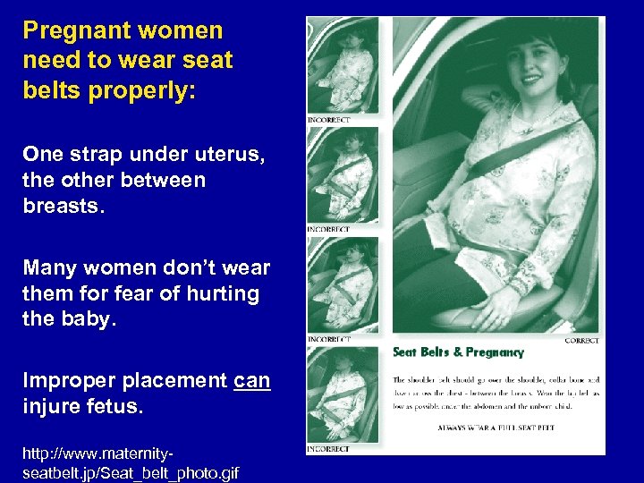 Pregnant women need to wear seat belts properly: One strap under uterus, the other