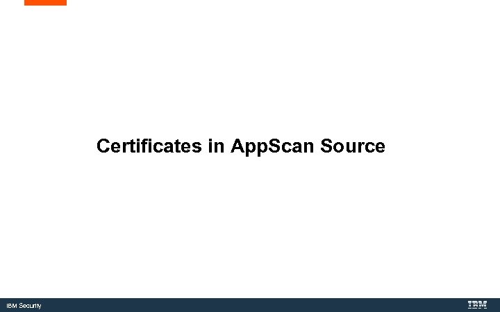Certificates in App. Scan Source IBM Security 