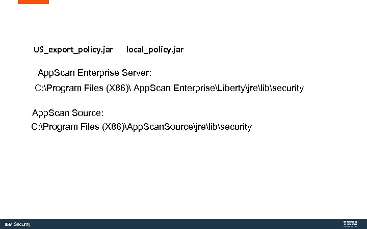 US_export_policy. jar local_policy. jar App. Scan Enterprise Server: C: Program Files (X 86) App.