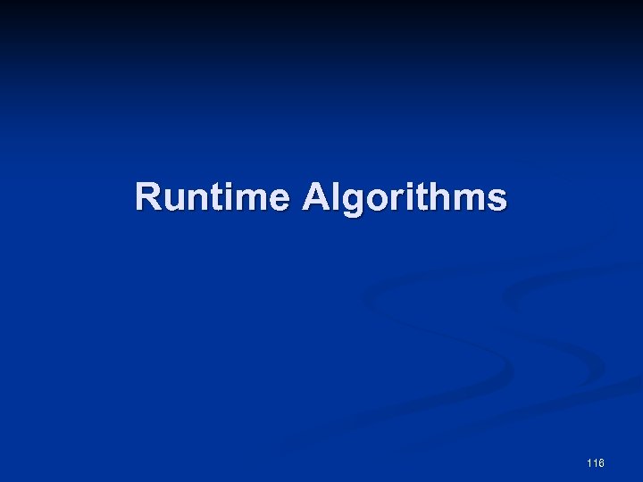 Runtime Algorithms 116 