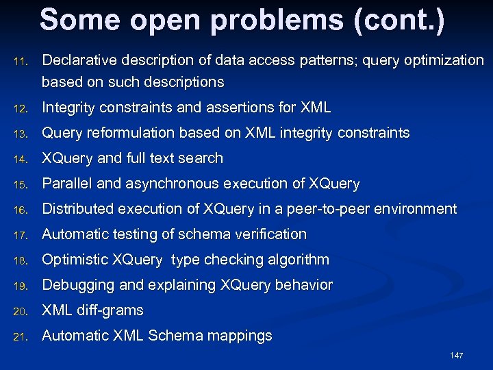 Some open problems (cont. ) 11. Declarative description of data access patterns; query optimization