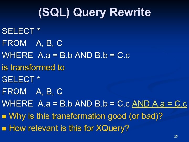 (SQL) Query Rewrite SELECT * FROM A, B, C WHERE A. a = B.