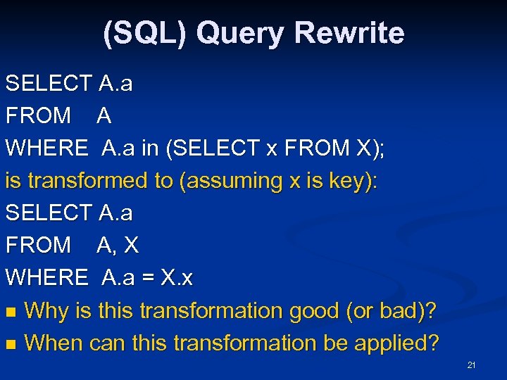 (SQL) Query Rewrite SELECT A. a FROM A WHERE A. a in (SELECT x