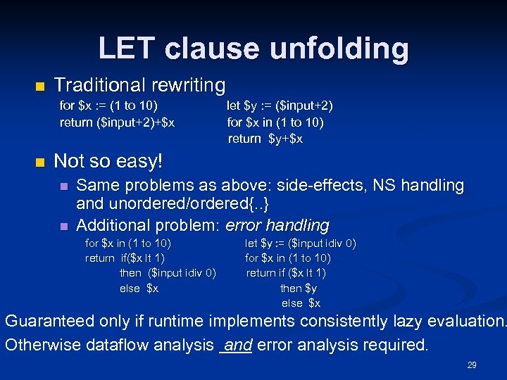 LET clause unfolding n Traditional rewriting for $x : = (1 to 10) let