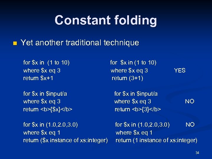 Constant folding n Yet another traditional technique for $x in (1 to 10) for