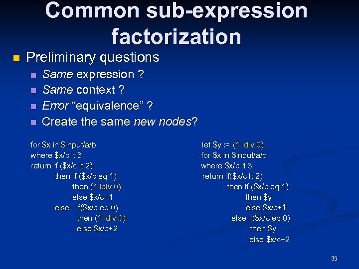 Common sub-expression factorization n Preliminary questions n n Same expression ? Same context ?