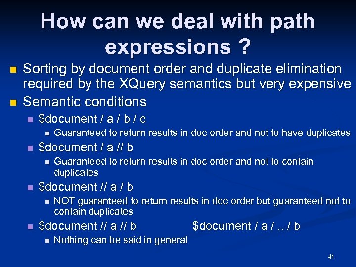 How can we deal with path expressions ? n n Sorting by document order