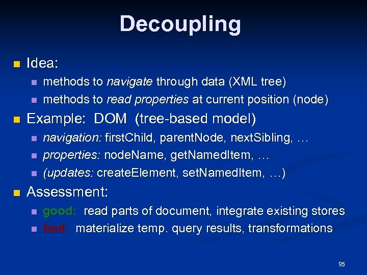 Decoupling n Idea: n n n Example: DOM (tree-based model) n n methods to