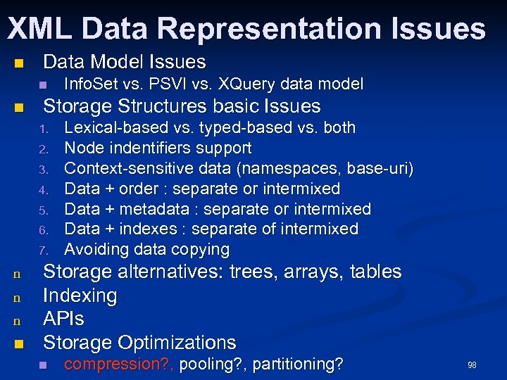 XML Data Representation Issues n Data Model Issues n n Storage Structures basic Issues