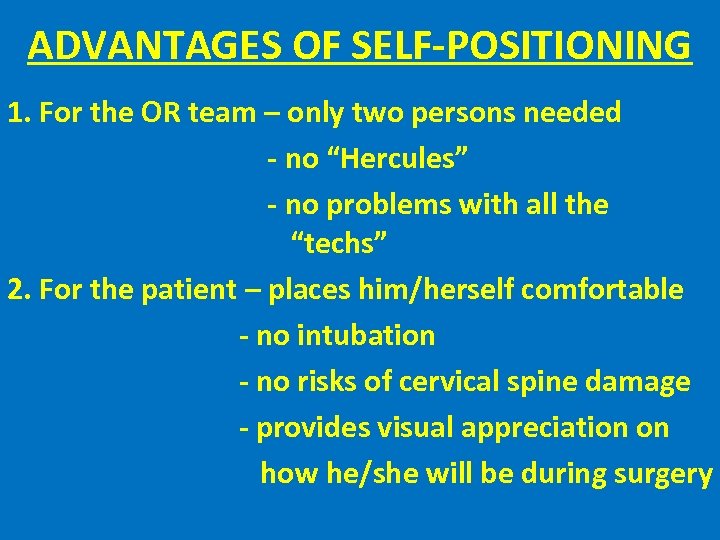 ADVANTAGES OF SELF-POSITIONING 1. For the OR team – only two persons needed -
