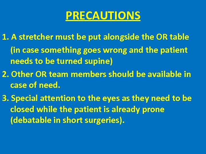 PRECAUTIONS 1. A stretcher must be put alongside the OR table (in case something