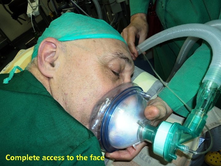 Complete access to the face 