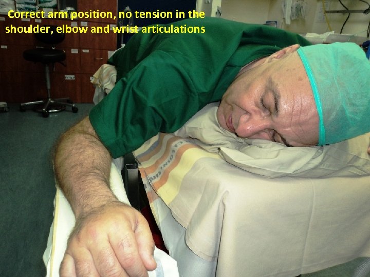 Correct arm position, no tension in the shoulder, elbow and wrist articulations 