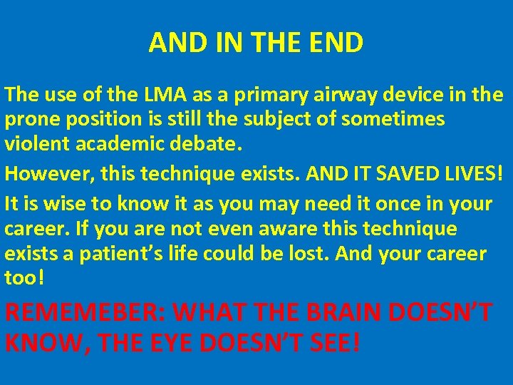 AND IN THE END The use of the LMA as a primary airway device