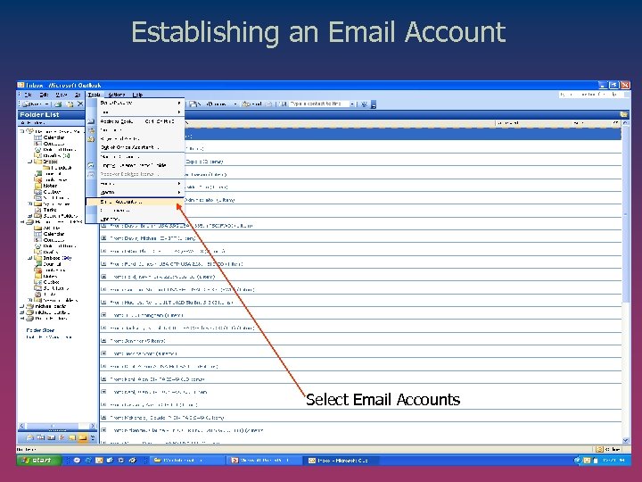 Establishing an Email Account Select Email Accounts 