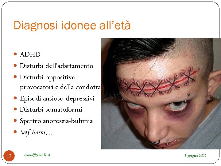 Diagnosi idonee all’età ADHD Disturbi dell'adattamento Disturbi oppositivo 13 provocatori e della condotta Episodi