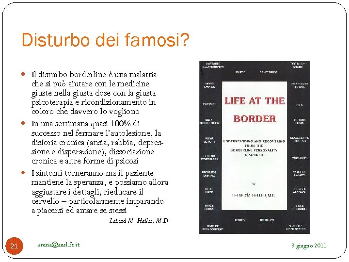 Disturbo dei famosi? Il disturbo borderline è una malattia che si può aiutare con