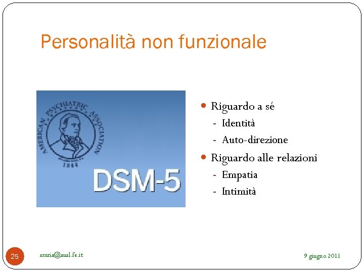 Personalità non funzionale Riguardo a sé - Identità - Auto-direzione Riguardo alle relazioni -