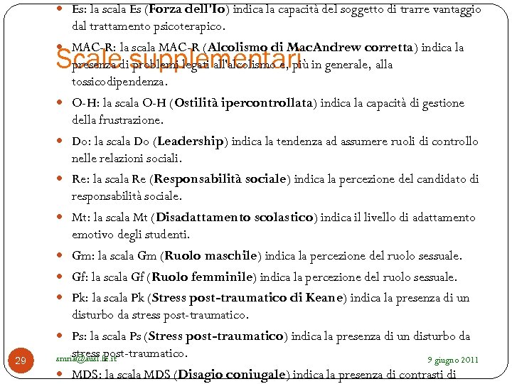  Es: la scala Es (Forza dell'Io) indica la capacità del soggetto di trarre