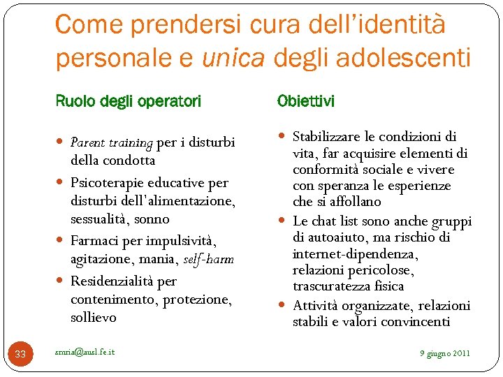 Come prendersi cura dell’identità personale e unica degli adolescenti Ruolo degli operatori Obiettivi Parent
