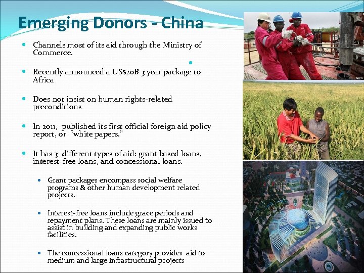 Emerging Donors - China Channels most of its aid through the Ministry of Commerce.