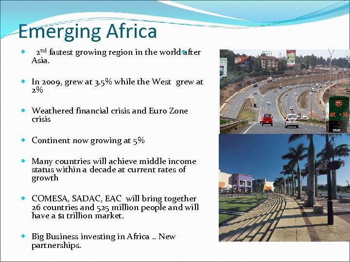 Emerging Africa 2 nd fastest growing region in the world after Asia. In 2009,