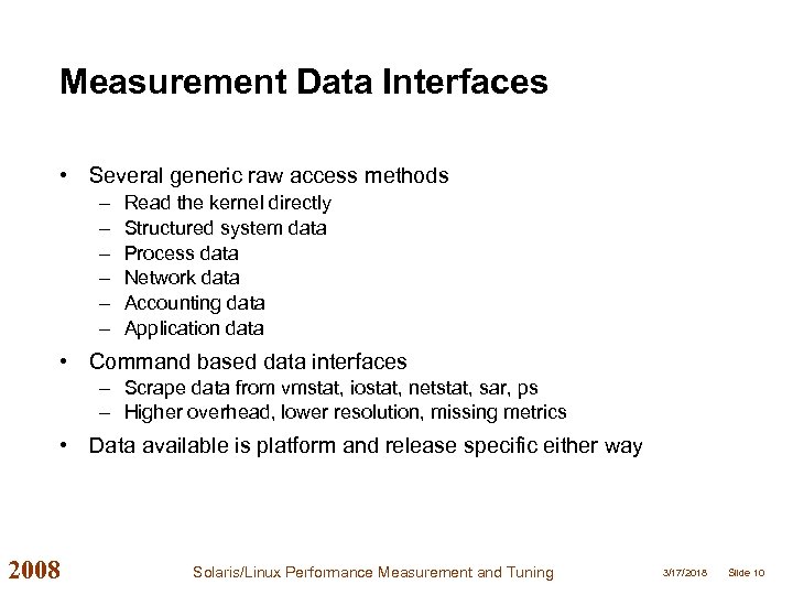 Measurement Data Interfaces • Several generic raw access methods – – – Read the