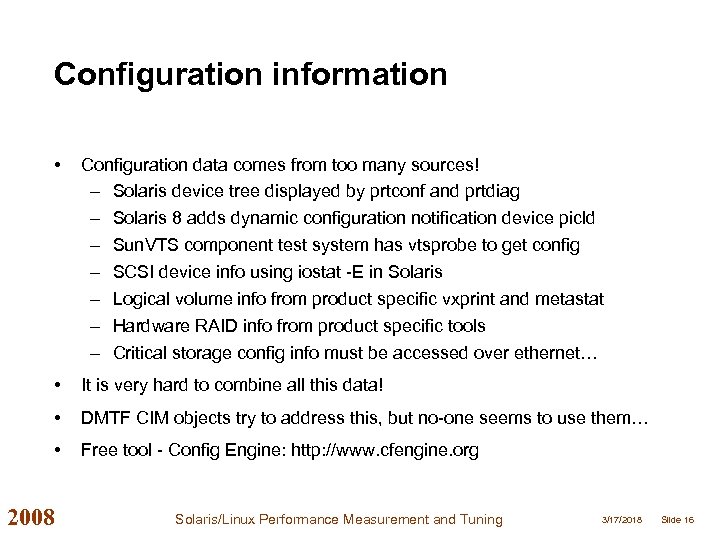 Configuration information • Configuration data comes from too many sources! – Solaris device tree