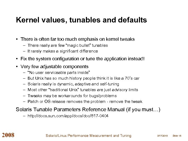 Kernel values, tunables and defaults • There is often far too much emphasis on