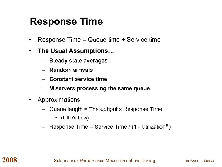 Response Time • Response Time = Queue time + Service time • The Usual