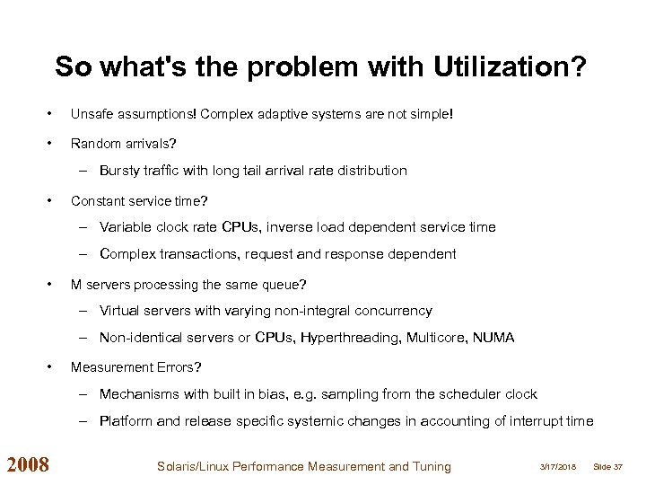 So what's the problem with Utilization? • Unsafe assumptions! Complex adaptive systems are not