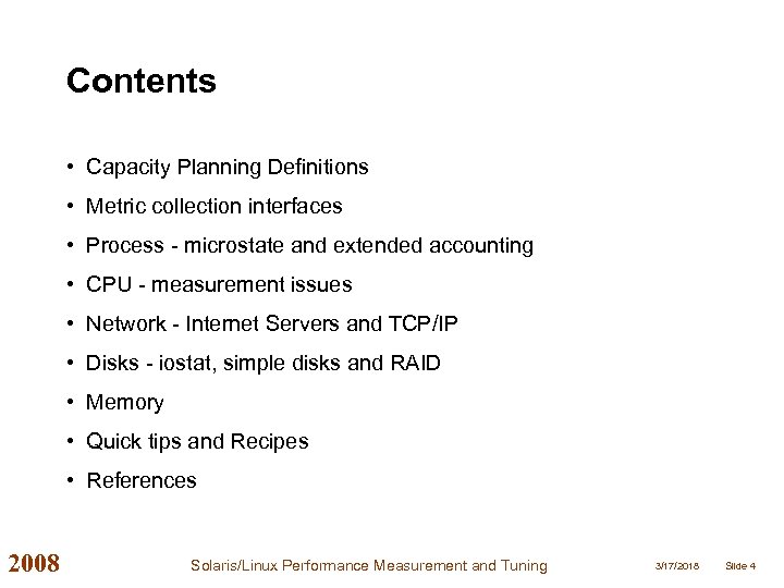 Contents • Capacity Planning Definitions • Metric collection interfaces • Process - microstate and