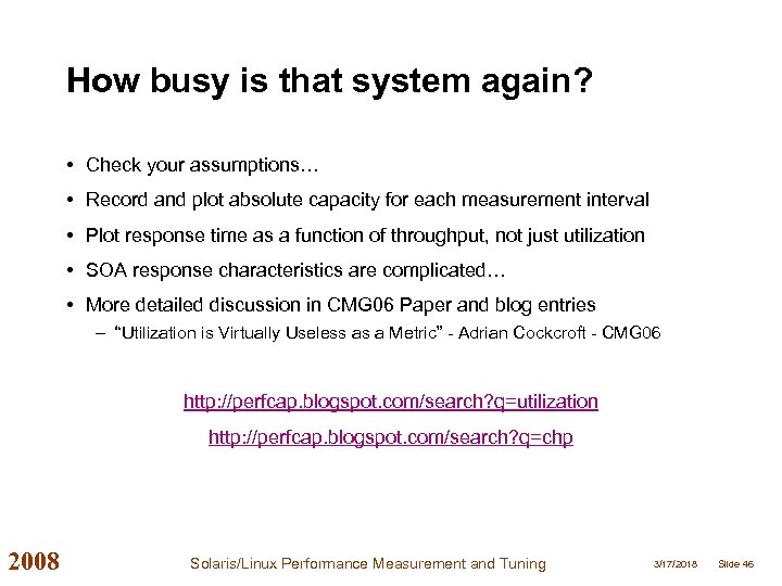 How busy is that system again? • Check your assumptions… • Record and plot