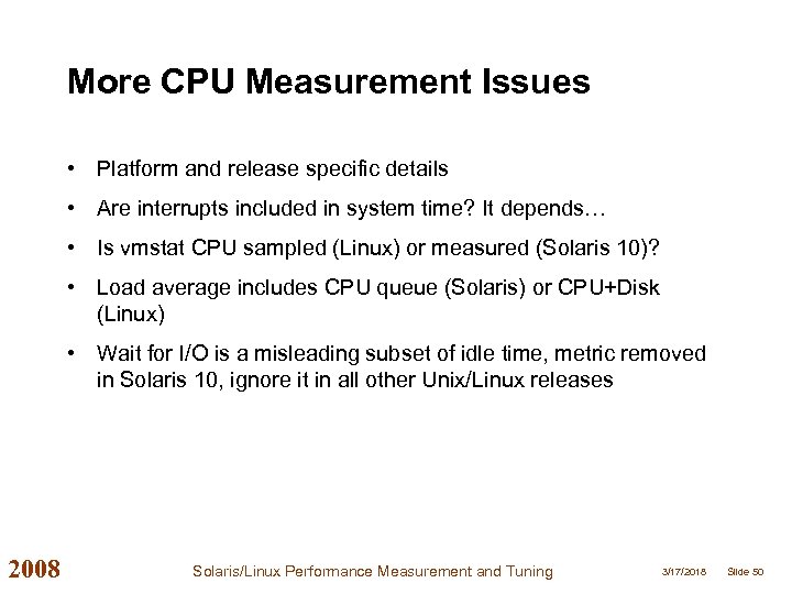 More CPU Measurement Issues • Platform and release specific details • Are interrupts included