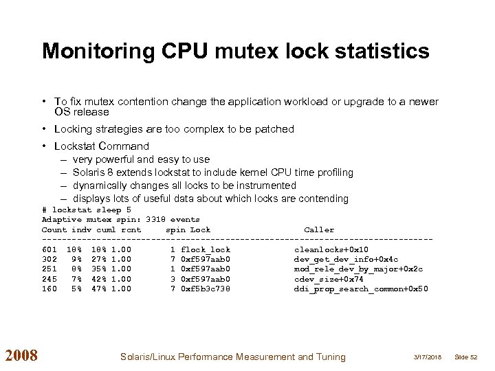 Monitoring CPU mutex lock statistics • To fix mutex contention change the application workload