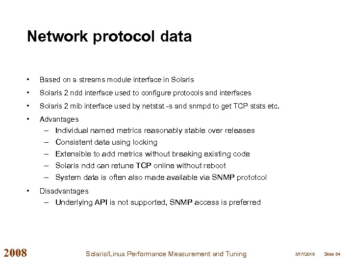 Network protocol data • Based on a streams module interface in Solaris • Solaris