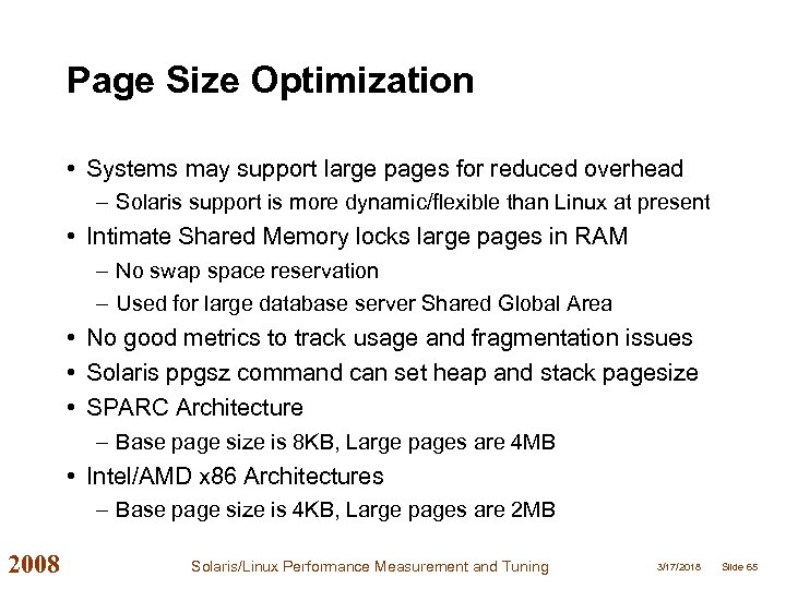 Page Size Optimization • Systems may support large pages for reduced overhead – Solaris