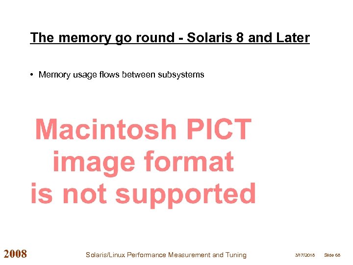 The memory go round - Solaris 8 and Later • Memory usage flows between