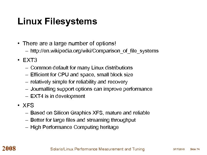 Linux Filesystems • There a large number of options! – http: //en. wikipedia. org/wiki/Comparison_of_file_systems